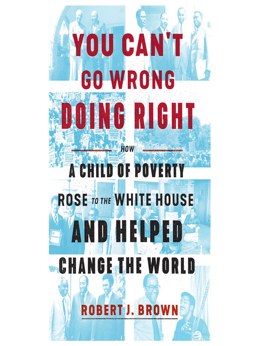 Title details for You Can't Go Wrong Doing Right by Robert J. Brown - Available
